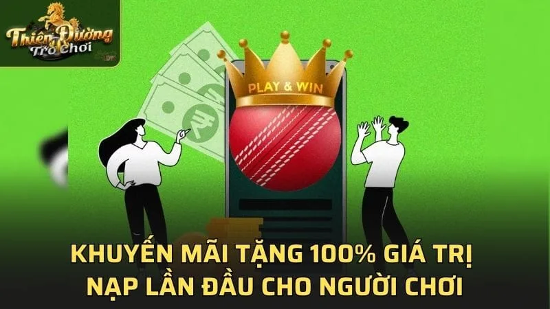 Khuyến mãi tặng 100% giá trị nạp lần đầu cho người chơi