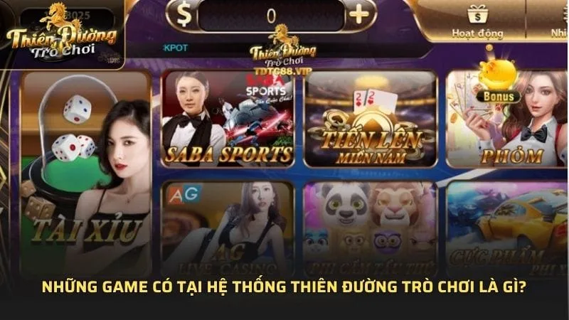Những game có tại hệ thống Thiên đường trò chơi là gì?