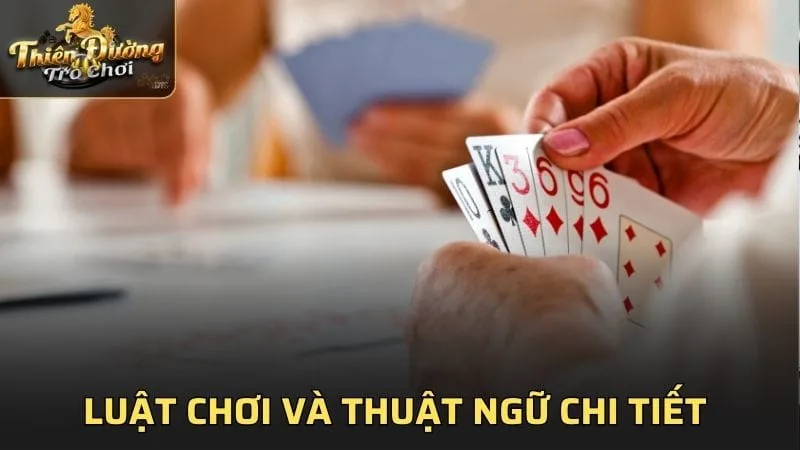 Luật chơi và thuật ngữ chi tiết của game Phỏm